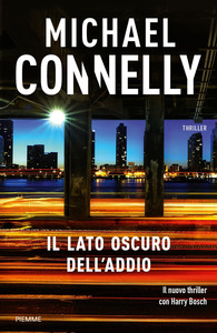 Michael Connelly Il lato oscuro dell'addio